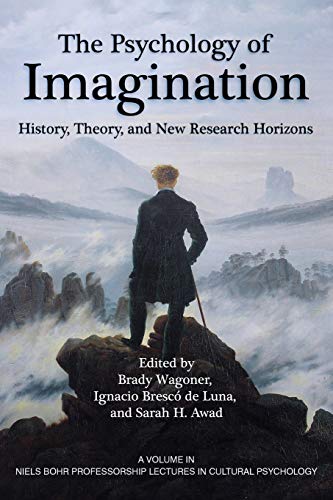 Psychology of Imagination  History, Theory, and New Research Horizons [Paperback]