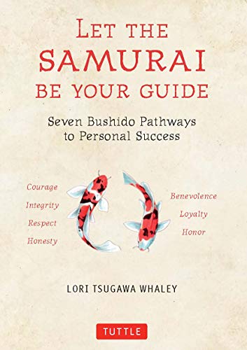 Let the Samurai Be Your Guide The Seven Bushido Pathways to Personal Success [Hardcover]
