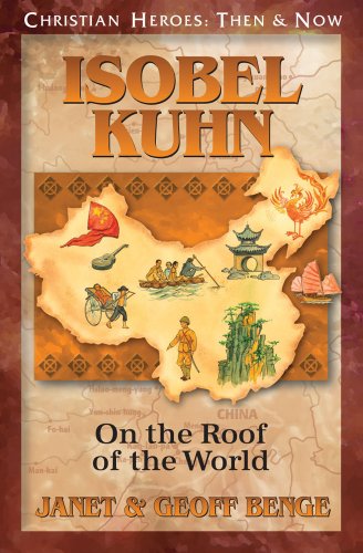 Isobel Kuhn On The Roof Of The World (christian Heroes Then & Now) [Paperback]