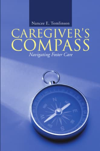 Caregiver's Compass Navigating Foster Care [Paperback]