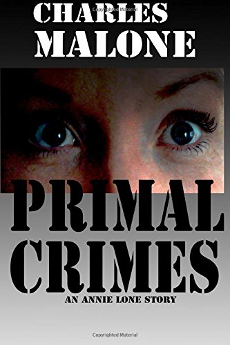 Primal Crimes  An Annie Lone Story [Paperback]