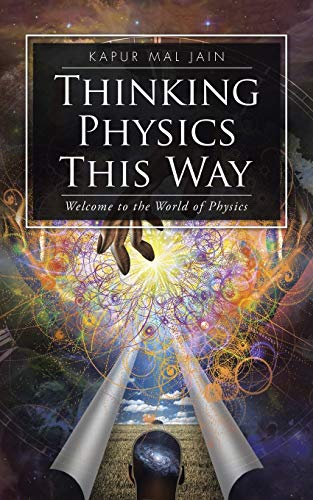 Thinking Physics This Way Welcome To The World Of Physics [Paperback]