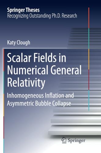 Scalar Fields in Numerical General Relativity Inhomogeneous Inflation and Asymm [Paperback]