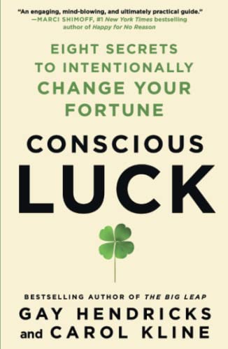 Conscious Luck Eight Secrets to Intentionally Change Your Fortune [Paperback]