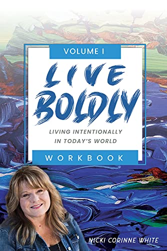 LIVE BOLDLY Workbook Episodes 1-15 Living Intentionally in Todays World [Paperback]