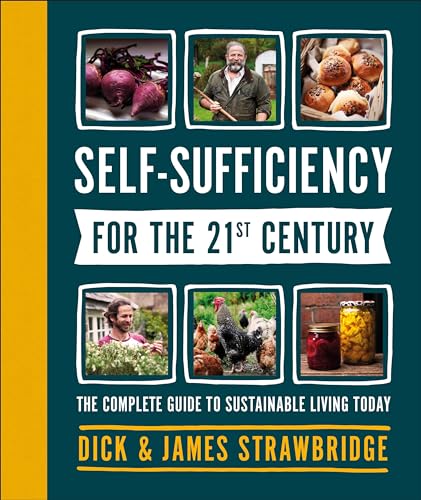 Self-Sufficiency for the 21st Century The Complete Guide to Sustainable Living  [Hardcover]