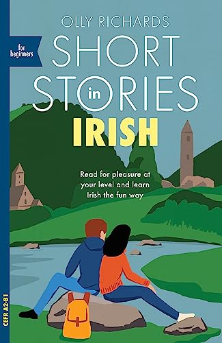 Short Stories in Irish for Beginners Read for pleasure at your level, expand yo [Paperback]