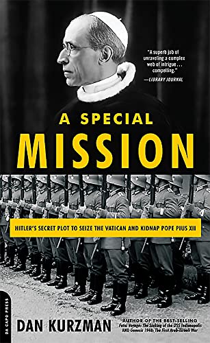 A Special Mission Hitler&39s Secret Plot to Seize the Vatican and Kidnap Pope [Paperback]