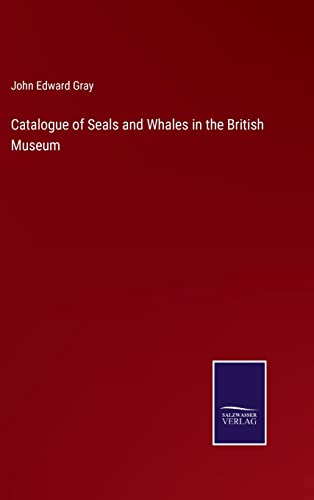 Catalogue Of Seals And Whales In The British Museum