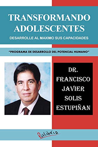 Transformando Adolescentes Desarrolle Al Maximo Sus Capacidades Programa De Des [Paperback]