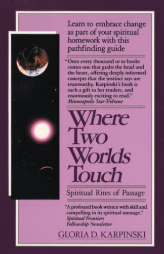 Where Two Worlds Touch Spiritual Rites of Passage Learn to Embrace Change as P [Paperback]