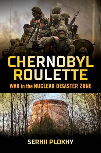 Chernobyl Roulette War in the Nuclear Disaster Zone [Hardcover]