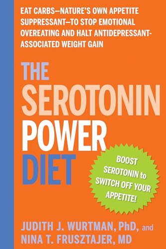 The Serotonin Power Diet Eat Carbs--Nature's Own Appetite Suppressant--to Stop  [Paperback]