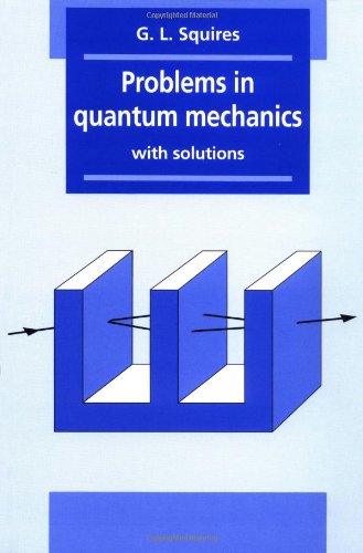 Problems in Quantum Mechanics With Solutions [Paperback]