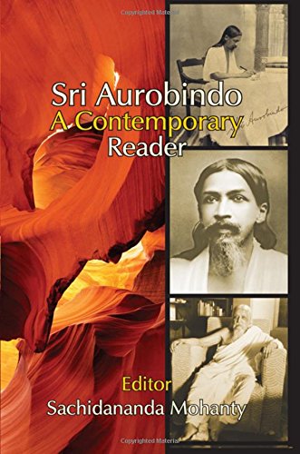 Sri Aurobindo A Contemporary Reader [Hardcover]