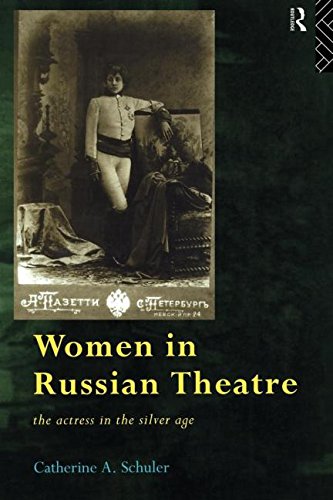Women In Russian Theatre The Actress in the Silver Age [Paperback]
