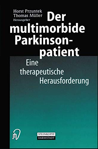 Der multimorbide Parkinsonpatient Eine therapeutische Herausforderung [Paperback]