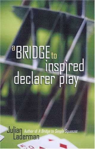 A Bridge To Inspired Declarer Play [Paperback]