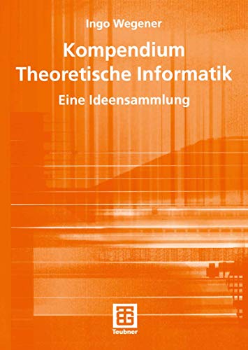 Kompendium Theoretische Informatik  eine Ideensammlung [Paperback]