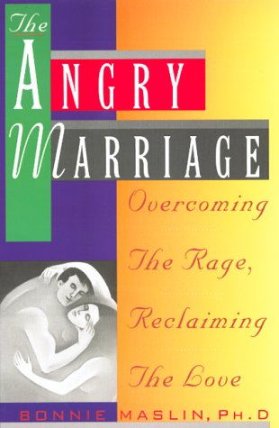 Angry Marriage Overcoming The Rage, Reclaiming the Love [Paperback]