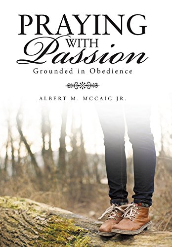 Praying With Passion Grounded In Obedience [Hardcover]