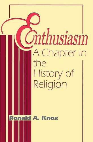 Enthusiasm A Chapter in the History of Religion [Paperback]