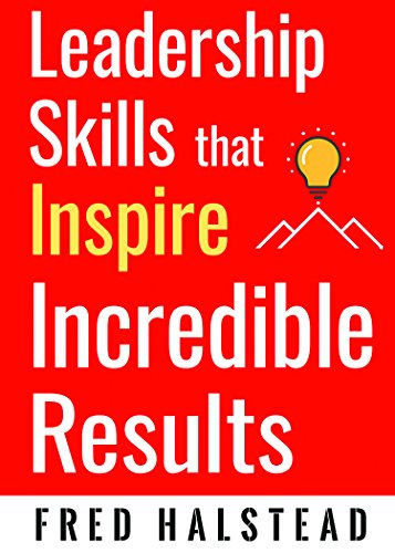 Leadership Skills That Inspire Incredible Results [Paperback]