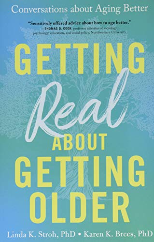 Getting Real about Getting Older Conversations about Aging Better [Paperback]