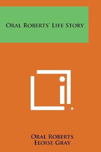 Oral Roberts' Life Story [Paperback]
