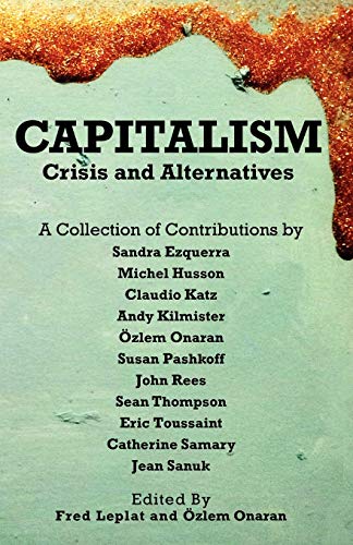 Capitalism - Crises And Alternatives [Paperback]
