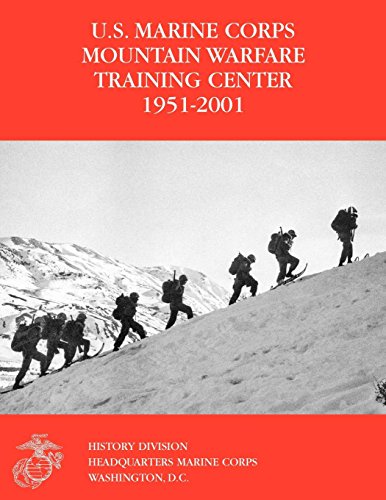 The U.S. Marine Corps Mountain Warfare Training Center 1951-2001 [Paperback]