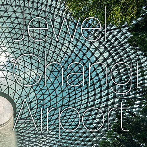 Jewel Changi Airport [Hardcover]