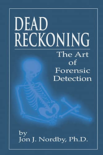 Dead Reckoning The Art of Forensic Detection [Paperback]