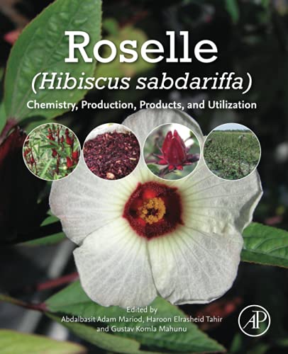 Roselle (Hibiscus sabdariffa): Chemistry, Production, Products, and Utilization [Paperback]