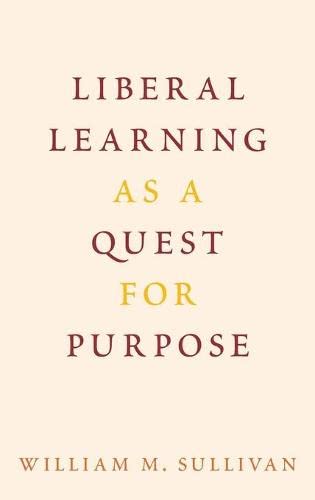 Liberal Learning as a Quest for Purpose [Hardcover]