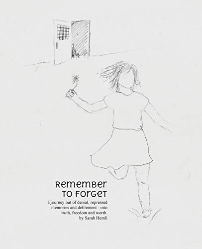 Remember To Forget A Journey Out Of Denial, Repressed Memories And Defilement - [Paperback]
