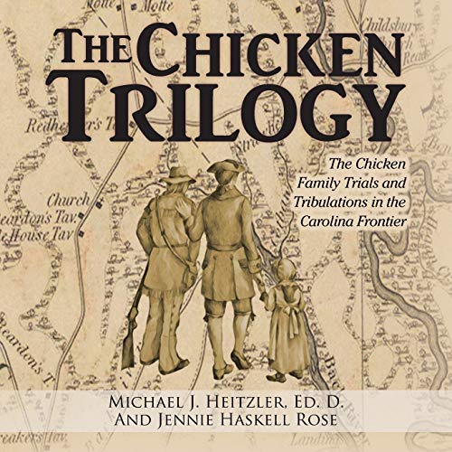 The Chicken Trilogy The Chicken Family Trials And Tribulations In The Carolina  [Paperback]