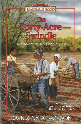 The Forty-Acre Swindle Introducing George Washington Carver (trailblazer Books) [Paperback]