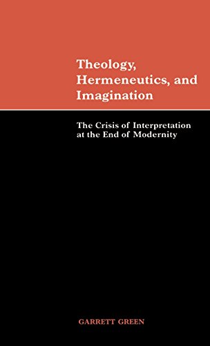 Theology, Hermeneutics, and Imagination The Crisis of Interpretation at the End [Hardcover]