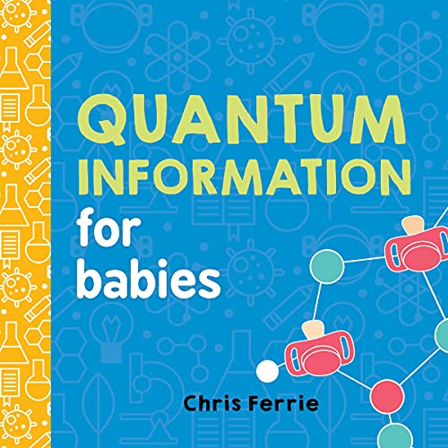 Quantum Information for Babies [Board book]
