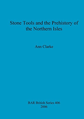Stone Tools and the Prehistory of the Northern Isles [Paperback]