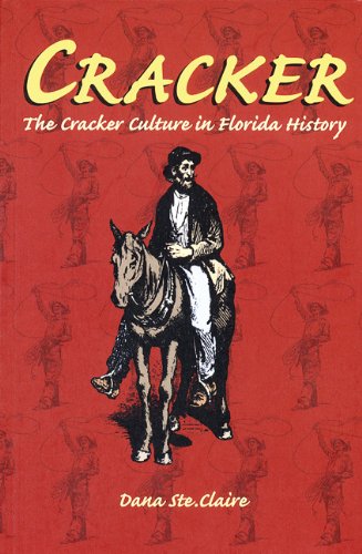 Cracker Cracker Culture In Florida History [Paperback]