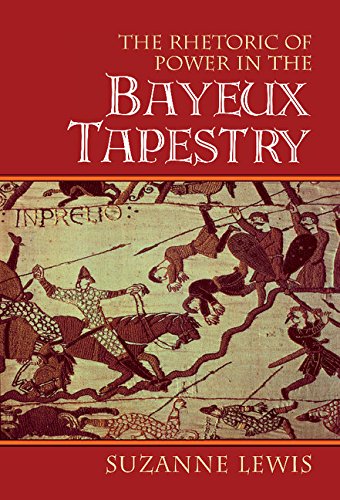 The Rhetoric of Power in the Bayeux Tapestry [Hardcover]