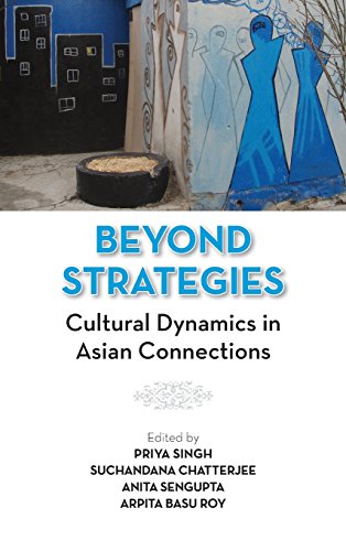 Beyond Strategies Cultural Dynamics In Asian Connections [Hardcover]