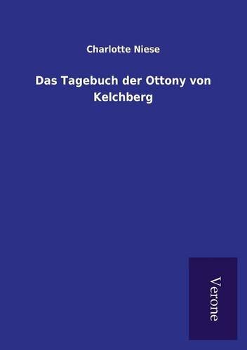 Das Tagebuch Der Ottony Von Kelchberg (german Edition) [Paperback]