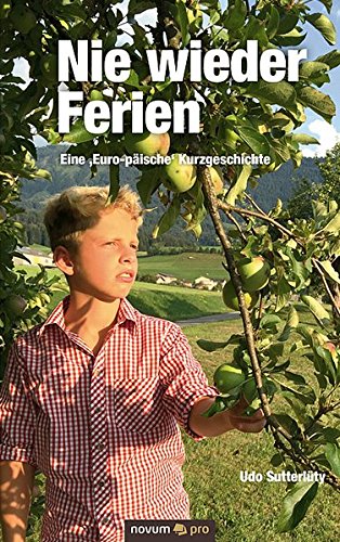 Nie Wieder Ferien - Eine 'euro-Pische' Kurzgeschichte (german Edition) [Hardcover]