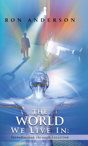 World We Live In  Introduction Through Intuition [Hardcover]