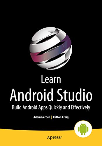 Learn Android Studio Build Android Apps Quickly and Effectively [Paperback]