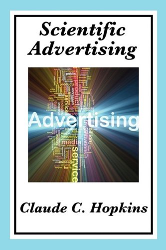 Scientific Advertising Complete And Unabridged [Paperback]