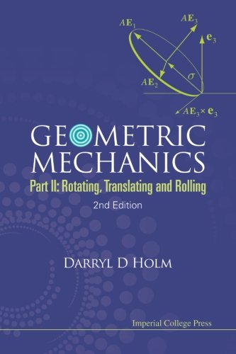 Geometric Mechanics - Part Ii Rotating, Translating And Rolling (2nd Edition) [Paperback]